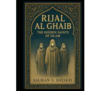 Rijal Al-Ghaib - The Hidden Saints Of Islam