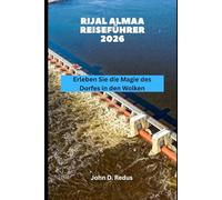 Rijal Almaa Reiseführer 2026: Erleben Sie die Magie des Dorfes in den Wolken (2026 Travel Companion)
