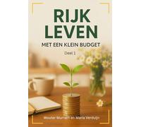 Rijk Leven Met Een Klein Budget: Deel 1