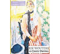 'RIK WOUTERS: 60 Curated Paintings'; Luxury Coffee Table Book/High Quality Prints/Plates; Softcover; Large A4 Size; Premium Archival-Quality Paper and ... for Each Painting (My Private Art Gallery)