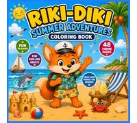 RIKI-DIKI. SUMMER ADVENTURES: A FUN SUMMER COLORING BOOK WITH SEASIDE GAMES, OCEAN FRIENDS AND 48 SINGLE-SIDED PAGES