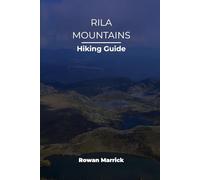 RILA MOUNTAINS HIKING GUIDE (The Smart Hiker’s Guide Series)