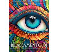 Rilassamento 101 - Libro da colorare gigante per adolescenti e adulti: Bellissimo libro da colorare con 101 immagini di paesaggi, uccelli, fiori, ... mandala, frasi motivazionali e molto altro.
