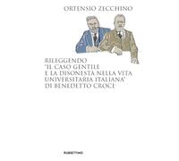 Rileggendo «Il caso Gentile e la disonestà nella vita universitaria italiana» di Benedetto Croce (Saggi)
