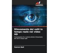 Rilevamento dei volti in tempo reale nei video HD: Presentazione di un sistema ibrido di rilevamento dei volti in tempo reale