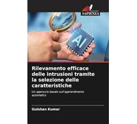 Rilevamento efficace delle intrusioni tramite la selezione delle caratteristiche: Un approccio basato sull'apprendimento automatico