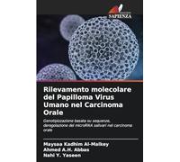 Rilevamento molecolare del Papilloma Virus Umano nel Carcinoma Orale: Genotipizzazione basata su sequenze, deregolazione dei microRNA salivari nel carcinoma orale