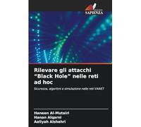 Rilevare gli attacchi "Black Hole" nelle reti ad hoc: Sicurezza, algoritmi e simulazione nelle reti VANET