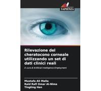 Rilevazione del cheratocono corneale utilizzando un set di dati clinici reali: A cura di Artificial Intelligence Employment