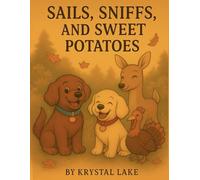 Riley and Ella Explore the Outdoors: Sails, Sniffs, and Sweet Potatoes (Ella and Riley Explore the Outdoors)