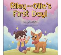 Riley and Ollie’s First Day! Coloring Book Edition: Fun Activities for Kids | Matches the Rhyming Storybook (The Riley and Ollie Series)