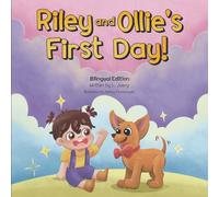 Riley and Ollie's First Day! Bilingual Edition: A Rhyming Story for Babies and Toddlers | Beginner Book for Ages 0-5 (The Riley and Ollie Series)