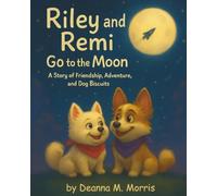 Riley and Remi to the Moon