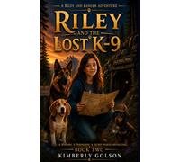 Riley and the Lost K-9: 2 (Riley and Ranger Adventures)