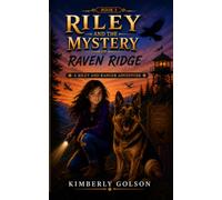Riley and the Mystery of Raven Ridge: 3 (Riley and Ranger Adventures)