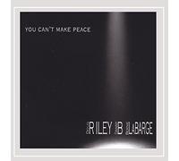 Riley/B/Labarge - You Can't Make Peace