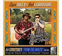 Riley, Dave & Bob Corritore - Travelin' The Dirt Road