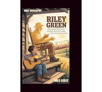 RILEY GREEN: The Grandson Who Turned Grandpa's Stories into Songs: A True Country Music Dream