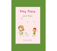Riley, Mopsy and Ben