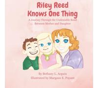 Riley Reed Knows One Thing: A journey through the undeniable bond between mother and daughter