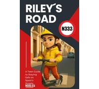 Riley´s Road: A Teen Guide to Staying Safe on Spain’s Streets: 1