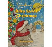 Riley Saves Christmas: Riley the Rhino Explores: A Christmas Adventure at Highlands Zoo