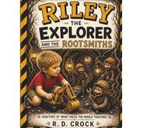 Riley The Explorer And The Rootsmiths