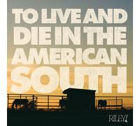 Riley To Live and Die in the American South (Vinyl) 12" Album