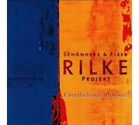 Rilke Projekt: Überfließende Himmel