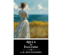 Rilla of Ingleside: Annotated