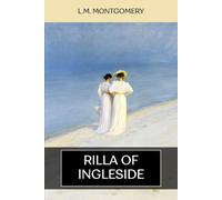 Rilla of Ingleside: Book Eight of the Anne of Green Gables Series