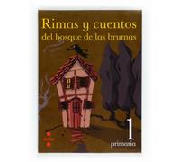 Rimas y cuentos del bosque de las brumas. 1 Primaria (SIN COLECCION)