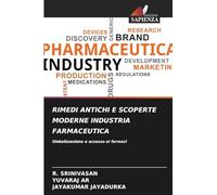 RIMEDI ANTICHI E SCOPERTE MODERNE INDUSTRIA FARMACEUTICA: Globalizzazione e accesso ai farmaci