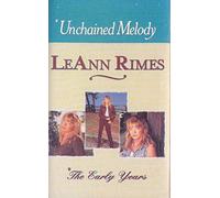 Rimes, Leann - Early Years-Unchained Melody [Casete]