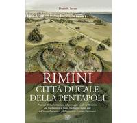 Rimini città ducale della Pentapoli. Processi di trasformazione del paesaggio rurale in Romània dal Tardoantico al basso Medioevo, nuovi dati ... (ArcheoMed. Univ. degli studi di Urbino)