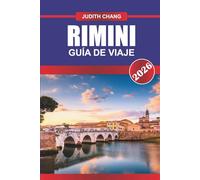 RIMINI GUÍA DE VIAJE 2026: Explora la costa adriática, los lugares históricos y la cultura costera italiana en el norte de Italia