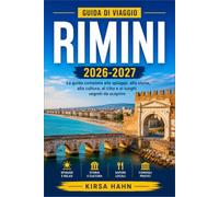 RIMINI GUIDA DI VIAGGIO 2026-2027: Dove la storia antica incontra la vita moderna in Riviera