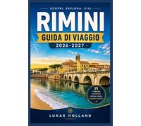RIMINI GUIDA DI VIAGGIO 2026-2027: Dove l'eredità romana incontra i tramonti adriatici: una guida completa e intelligente per esplorare Rimini e la Riviera Ligure in tutta sicurezza.