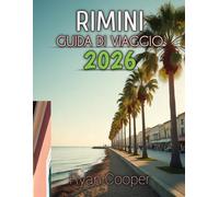 Rimini Guida Di Viaggio 2026: La tua guida completa alla costa adriatica italiana