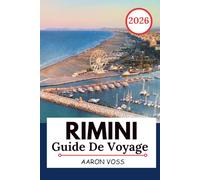 RIMINI GUIDE DE VOYAGE 2026: Plages, vieille ville historique, trajets côtiers, excursions d'une journée et expériences authentiques de voyage en Adriatique