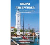 RIMINI REISEFÜHRER: Was man in Italiens Küstenjuwel sehen, essen und erleben sollte