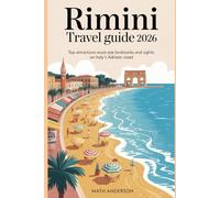 RIMINI TRAVEL GUIDE 2026: Top Attractions Must-See Landmarks and Sights on Italy’s Adriatic Coast