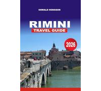 RIMINI TRAVEL GUIDE 2026: Your Ultimate Rimini Vacation Guide: Best Beaches, Family Activities, Nightlife Spots & Travel Tips
