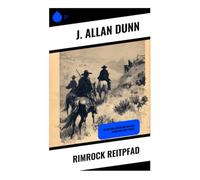 Rimrock Reitpfad: Die Arizona Ranch und die drei Musketiere der Prärie