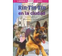 Rin-Tin-Tin en la ciudad (La aventura de LEER con Susaeta - nivel 3)