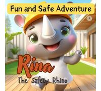 Rina the Safety Rhino: Fun and Safe Adventure