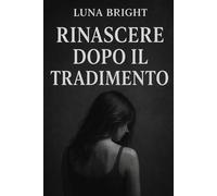 Rinascere dopo il Tradimento