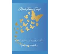 Rinascere.....è una scelta: Ogni ferita, una luce