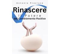 RINASCERE IL POTERE DEL CAMBIAMENTO POSITIVO
