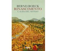 Rinascimento. L'alba del mondo